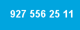 927 556 25 11 927 556 25 11